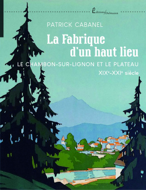 Couverture du livre : LA FABRIQUE D'UN HAUT LIEU