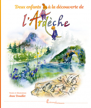 Couverture du livre : DEUX ENFANTS A LA DECOUVERTE DE L'ARDECHE