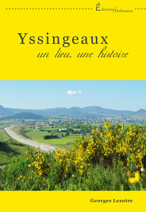 Couverture du livre : YSSINGEAUX, UN LIEU, UNE HISTOIRE