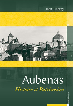 AUBENAS HISTOIRE ET PATRIMOINE