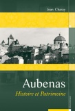 AUBENAS HISTOIRE ET PATRIMOINE paru en 2010