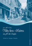 VALS-LES-BAINS, AU FIL DU TEMPS paru en 2008
