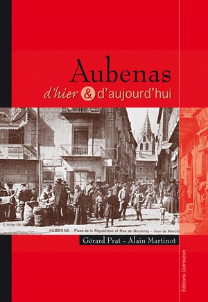 Couverture du livre : AUBENAS D'HIER ET D'AUJOURD'HUI