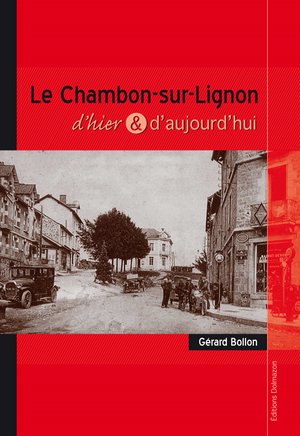 Couverture du livre : LE CHAMBON-SUR-LIGNON D'HIER ET D'AUJOURD'HUI