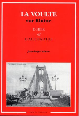 Couverture du livre : LA VOULTE-SUR-RHONE D'HIER ET D'AUJOURD'HUI