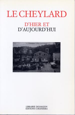 LE CHEYLARD D'HIER ET D'AUJOURD'HUI