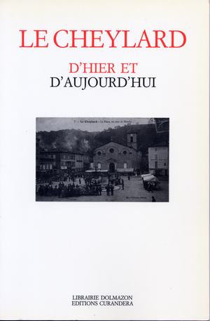 Couverture du livre : LE CHEYLARD D'HIER ET D'AUJOURD'HUI