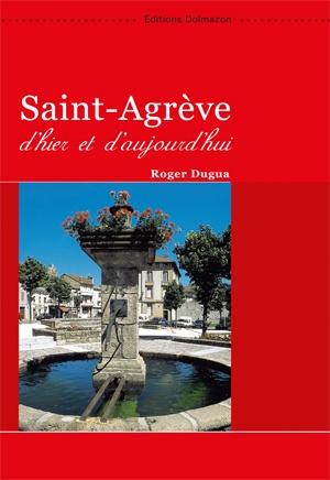 SAINT-AGREVE D'HIER ET D'AUJOURD'HUI