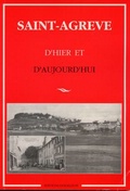 Couverture du livre : SAINT-AGREVE D'HIER ET D'AUJOURD'HUI