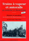 Couverture du livre : TRAINS A VAPEUR ET AUTORAIL EN ARDECHE ET HAUTE LOIRE (tome 1)
