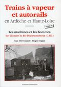 Couverture du livre : TRAINS A VAPEUR ET AUTORAIL EN ARDECHE ET HAUTE LOIRE (tome 2)