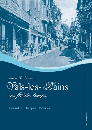 Couverture du livre : VALS-LES-BAINS, AU FIL DU TEMPS