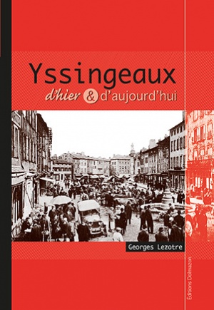 Couverture du livre : YSSINGEAUX D'HIER ET D'AUJOURD'HUI