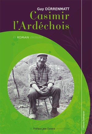 Couverture du livre : CASIMIR L'ARDECHOIS - TOME I  DE LA TRILOGIE