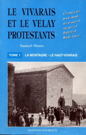 Couverture du livre : LE VIVARAIS ET LE VELAY PROTESTANT - TOME I